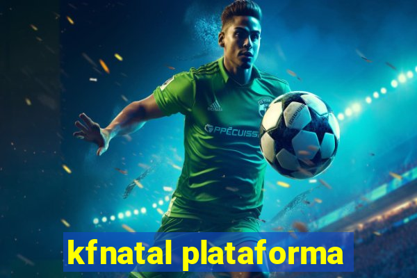 kfnatal plataforma